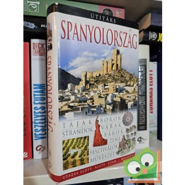   Ros Belford (szerk.), Susie Boulton (szerk.), Christopher Catling (szerk.): Spanyolország (Útitárs) (2006, ritka)