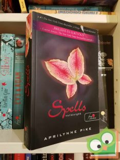   Aprilynne Pike: Spells - Varázsigék (Wings 2.) (Vörös pöttyös könyvek, Fine Selection)
