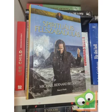 Michael Bernard Beckwith: Spirituális felszabadulás