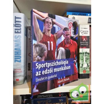   Adam R. Nicholls: Sportpszichológia az edzői munkában (nagyon ritka)