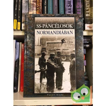 Számvéber Norbert: SS-páncélosok Normandiában