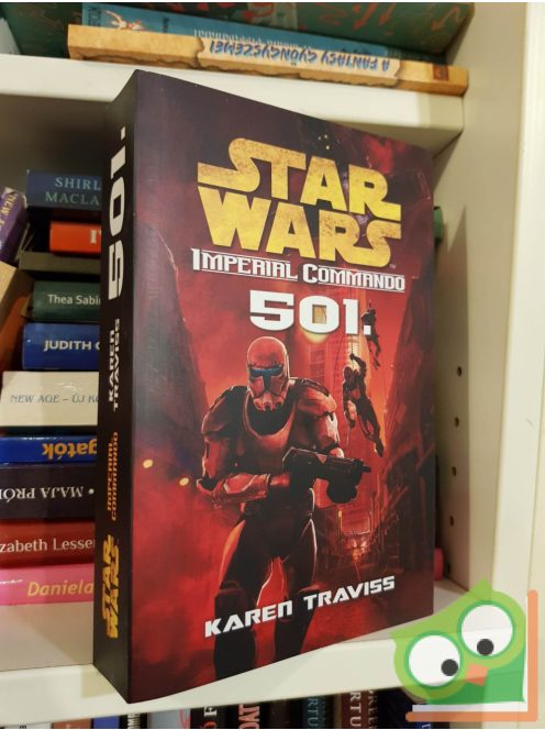 Karen Traviss: Star Wars - Imperial kommandó 501. (új) (ritka)