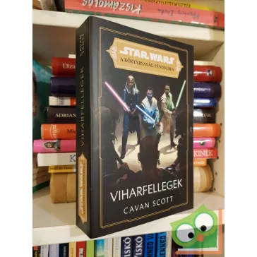   Cavan Scott: Viharfellegek (Star Wars: A Köztársaság Fénykora - A Jedik fénye 4.)