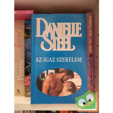 Danielle Steel: Az igaz szerelem