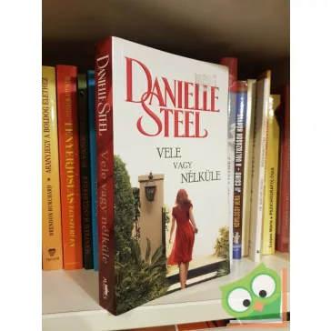 Danielle Steel: Vele vagy nélküle