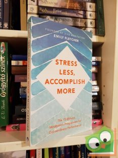 Emily Fletcher: Stress Less, Accomplish More