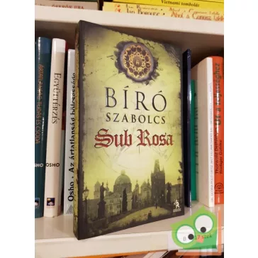 Bíró Szabolcs: Sub Rosa (Praga Caput Regni 1.)