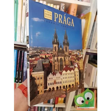 Claudia Sugliano: Prága (A világ legszebb helyei)