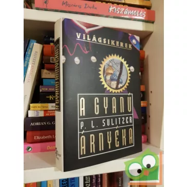 Paul-Loup Sulitzer: A gyanú árnyéka (Világsikerek)