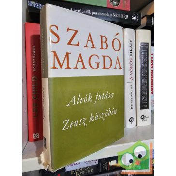 Szabó Magda: Alvók futása / Zeusz küszöbén