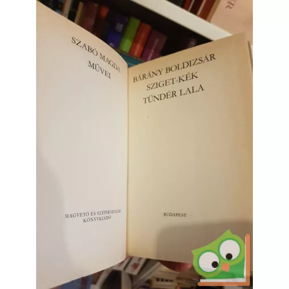 Szabó Magda: Bárány Boldizsár - Sziget-kék - Tündér Lala