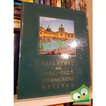   Kiss Imre, Horváth Remény: Széchenyi Gyógyfürdő, Széchenyi Thermal Baths, Széchenyi Heilbad