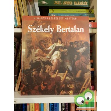   Bakó Zsuzsanna: Székely Bertalan (A magyar festészet mesterei 3.)