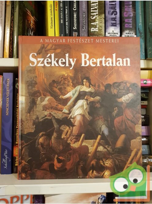 Bakó Zsuzsanna: Székely Bertalan (A magyar festészet mesterei)
