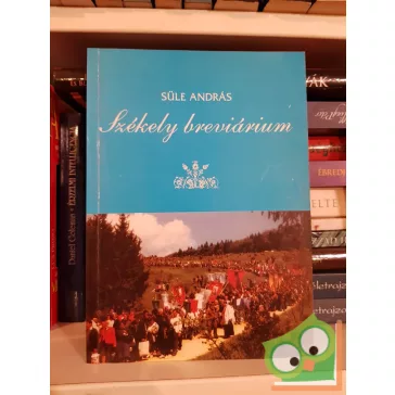 Süle András: Székely breviárium