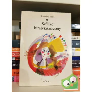 Benedek Elek: Szélike királykisasszony