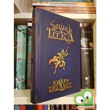 Joseph Delaney: A Szellem titka (Wardstone krónikák 3.)