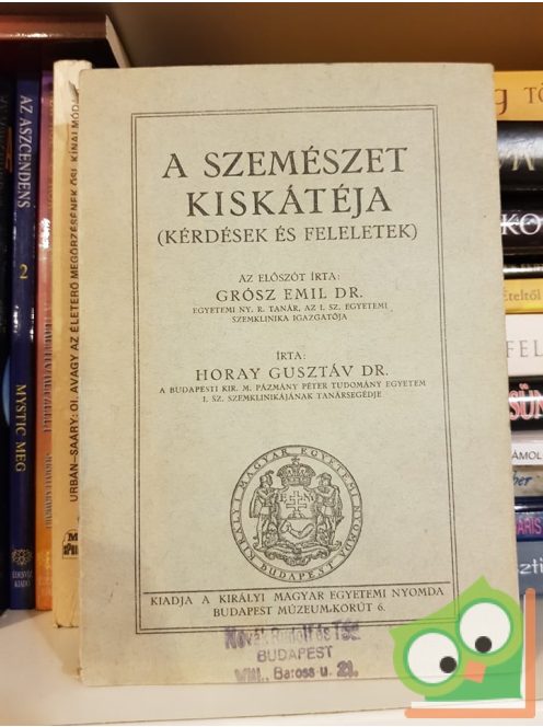 Horay Gusztáv Dr.: A szemészet kiskátéja