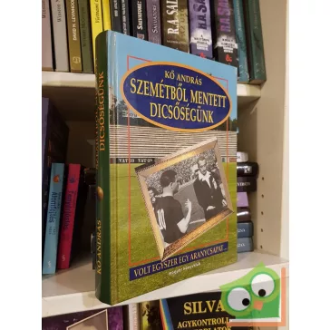 Kő András: Szemétből mentett dicsőségünk