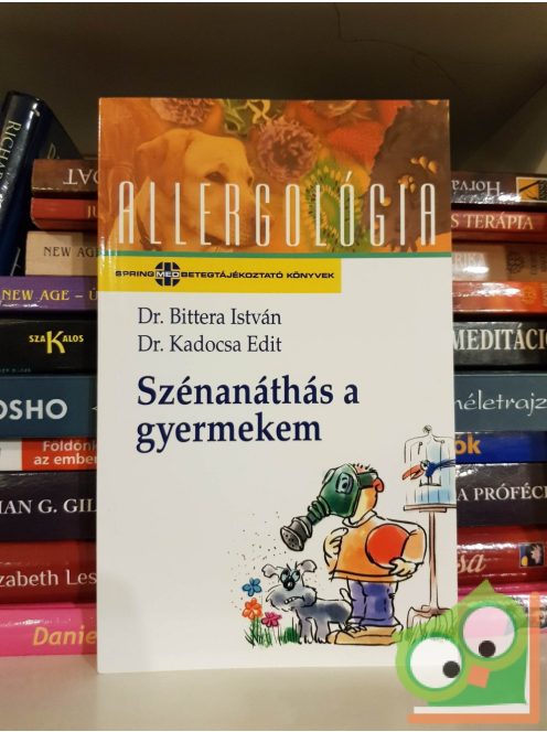 Bittera István - Kadocsa Edit: Szénanáthás a gyermekem (Allergológia sorozat)