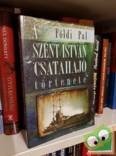 Földi Pál: A Szent István csatahajó története