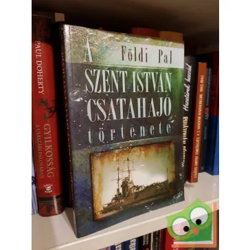 Földi Pál: A Szent István csatahajó története