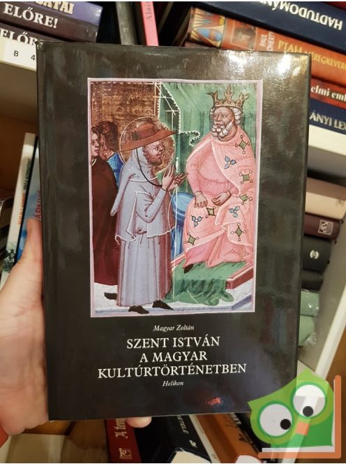 Magyar Zoltán: Szent István a magyar kultúrtörténetben