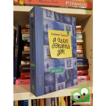 Leiner Laura: Egyedül (A Szent Johanna gimi 3.)