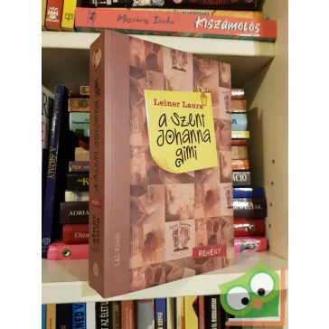 Leiner Laura: Remény (A Szent Johanna gimi 5.)