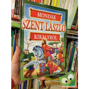   Bácsi Gy. Antal (szerk.): Mondák Szent László királyról