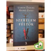 Ugron Zsolna, Meskó Zsolt: Szerelemféltők
