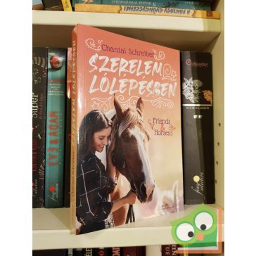   Chantal Schreiber: Szerelem lólépésben (Friends & Horses 1.)