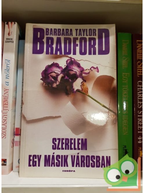 Barbara Taylor Bradford: Szerelem egy másik városban