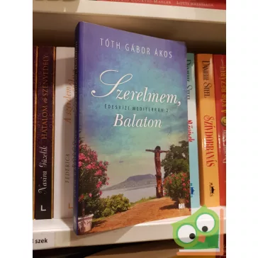   Tóth Gábor Ákos: Szerelmem, Balaton (Édesvízi mediterrán 2.)