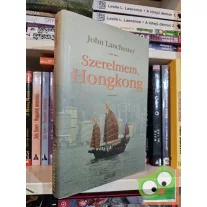 John Lanchester: Szerelmem, Hongkong