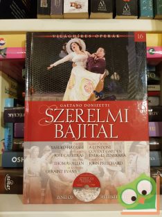   Gaetano Donizetti: Szerelmi Bájital (Világhíres Operák 16. CD-vel)
