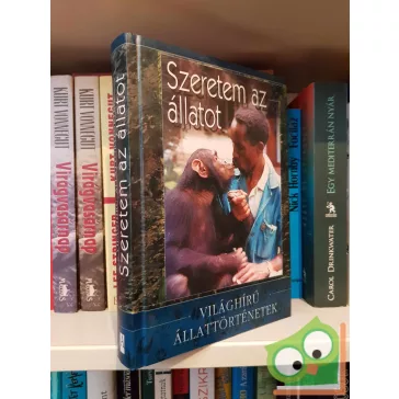   Veress István (szerk.): Szeretem az állatot - Világhírű állattörténetek