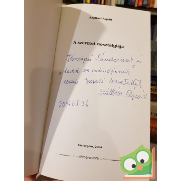 Szállási Árpád: A szeretet nosztalgiája (versek) (dedikált)