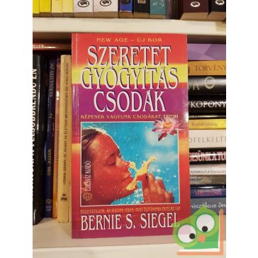 Bernie S. Siegel: Szeretet, gyógyítás, csodák
