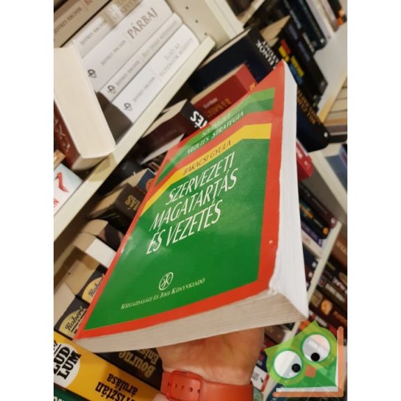 Bakacsi Gyula: Szervezeti magatartás és vezetés (ritka)