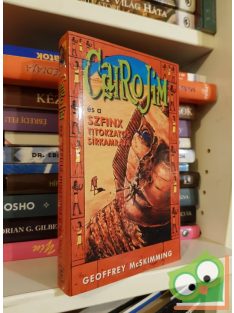   Geoffrey McSkimming: Cairo Jim és a Szfinx titokzatos sírkamrája (Cairo Jim 6.)