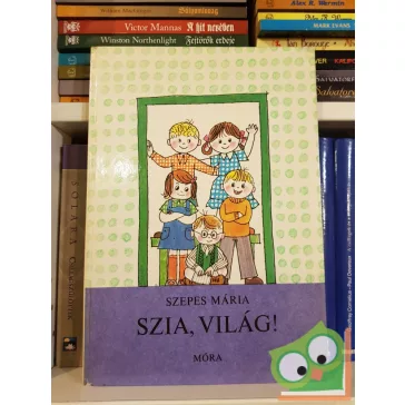 Szepes Mária Szia, ​világ! (Pöttyös Panni 7.)