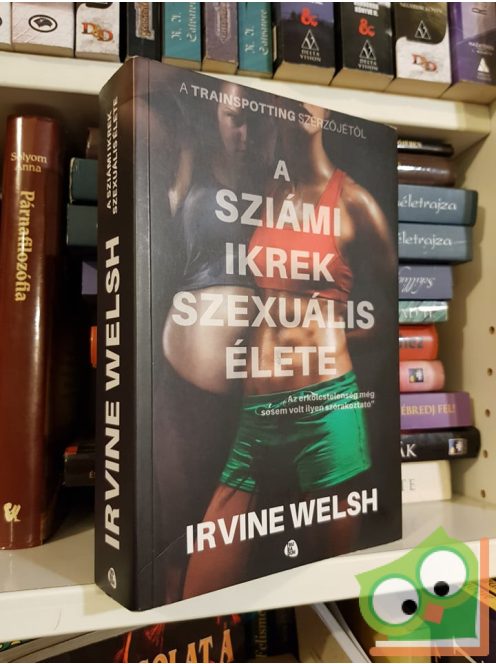 Irvine Welsh: A sziámi ikrek szexuális élete