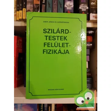   Giber János és szerzőtársai: Szilárdtestek felületfizikája