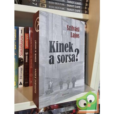 Szilvási Lajos: Kinek a sorsa?