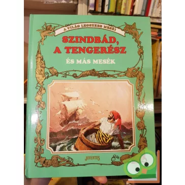   Világ legszebb meséi: Szindbád, a tengerész és más mesék