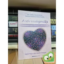   Doc Childre, Howard Martin, Deborah Rozman, Rollin McCraty: A szív intelligenciája - Halld meg a szív intuitív hangját!