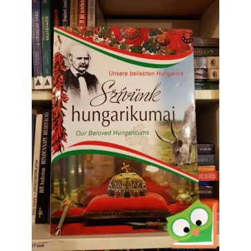   Balogh Zsolt, Kerékgyártó Éva, Tárnoki Judit, Técsi Zoltán: Szívünk hungarikumai 