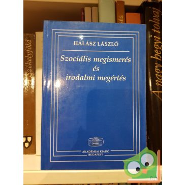   Dr. Halász László: Szociális megismerés és irodalmi megértés