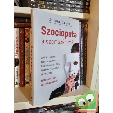 Martha Stout: Szociopata a szomszédom?